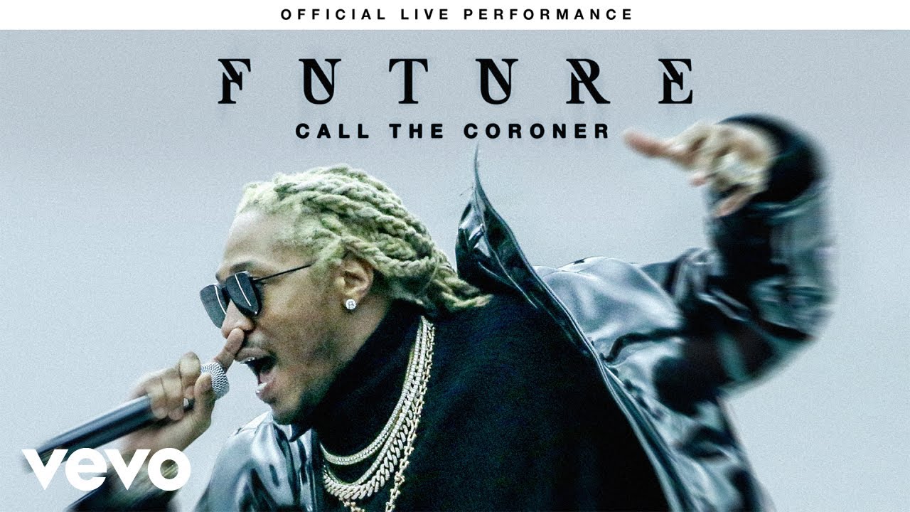 Future – “Call The Coroner” Official Live Performance | Vevo