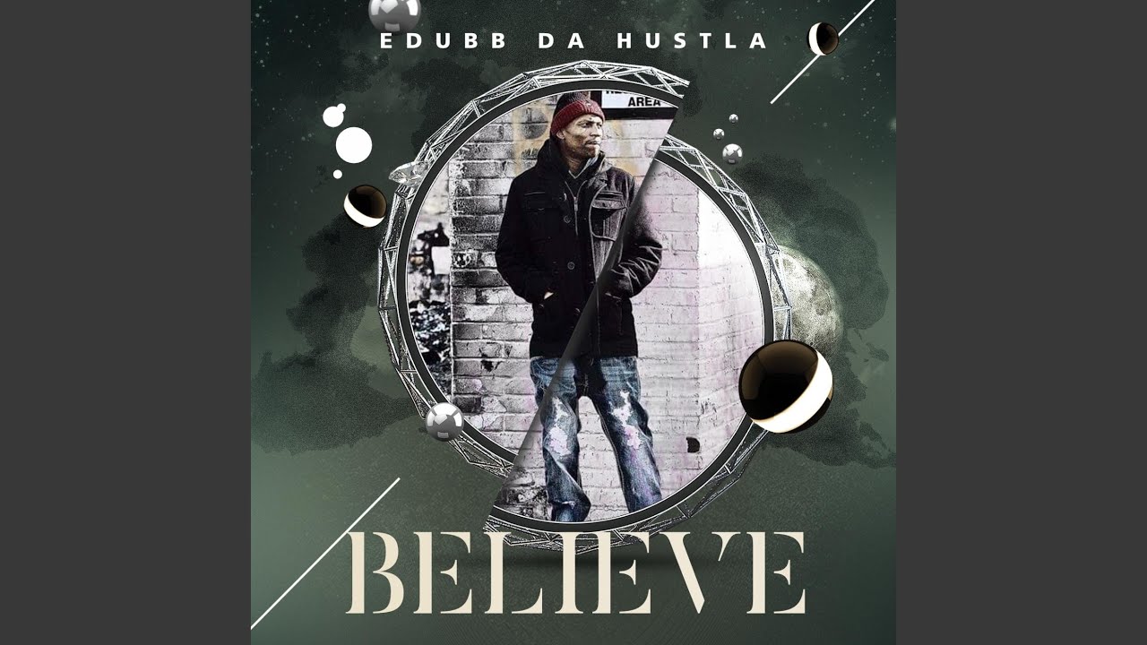 EDubb Da Hustla – Believe  (Presented by @MidwestMixtapes )