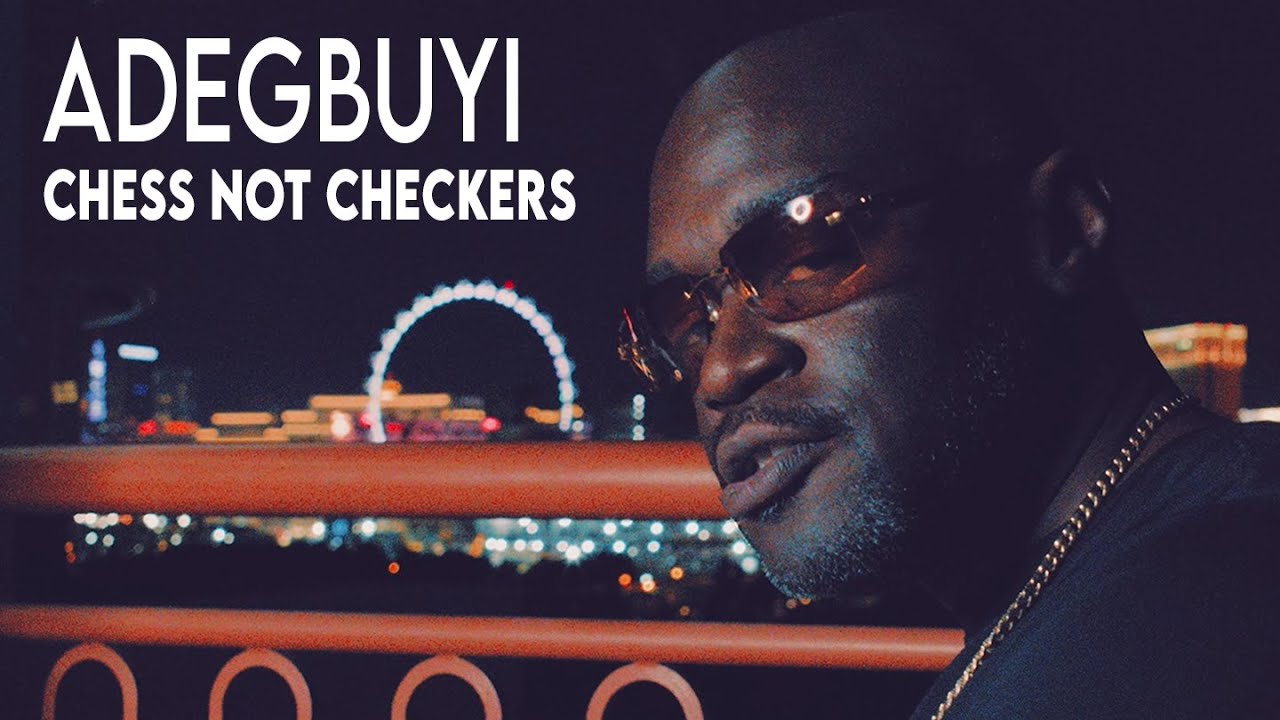 Adegbuyi – Chess Not Checkers